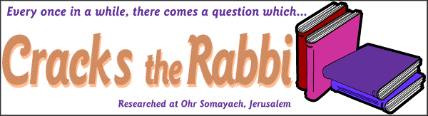 Every once in a while, there comes a question which Cracks the Rabbi